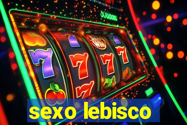 sexo lebisco